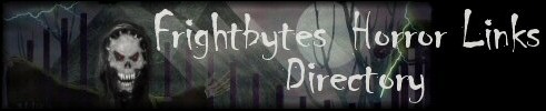 Frightbytes Horror and Halloween Link Exchange Directory.  Submit your site.